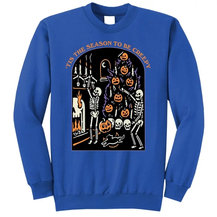 Funny Halloween Spooky Skeletons Tis The Season To Be Creepy Meaningful Gift Tall Sweatshirt