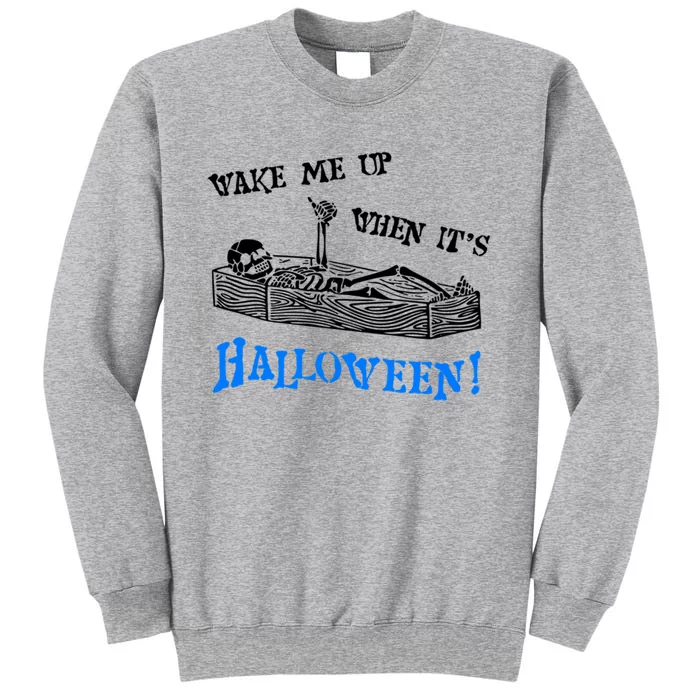 Funny Halloween Skeleton Wake Me Up When Its Halloween Cool Gift Sweatshirt