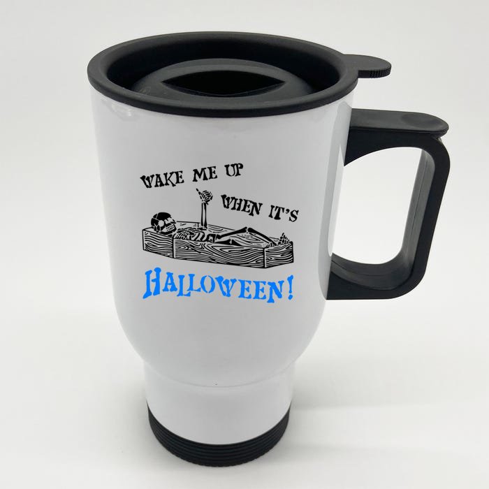 Funny Halloween Skeleton Wake Me Up When Its Halloween Cool Gift Front & Back Stainless Steel Travel Mug