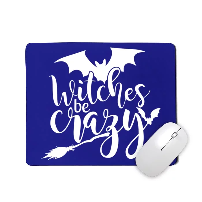 Funny Halloween Saying Witches Be Crazy Lazy Costume Funny Gift Cool Gift Mousepad