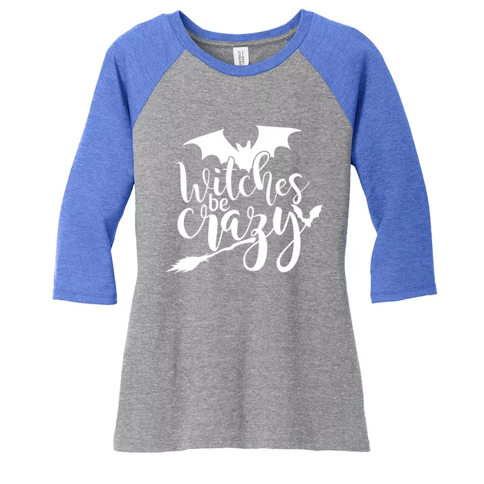 Funny Halloween Saying Witches Be Crazy Lazy Costume Funny Gift Cool Gift Women's Tri-Blend 3/4-Sleeve Raglan Shirt