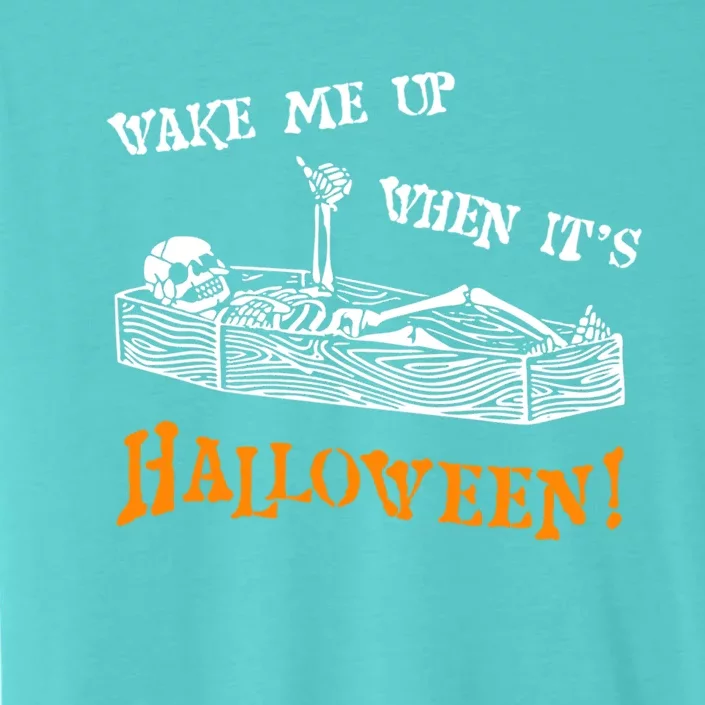 Funny Halloween Skeleton Wake Me Up When Its Halloween Cool Gift ChromaSoft Performance T-Shirt