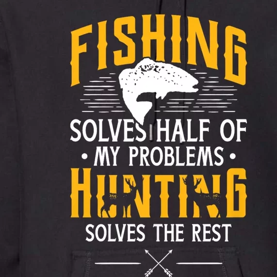 Fishing & Hunting Solve My Problems Funny Gift Premium Hoodie