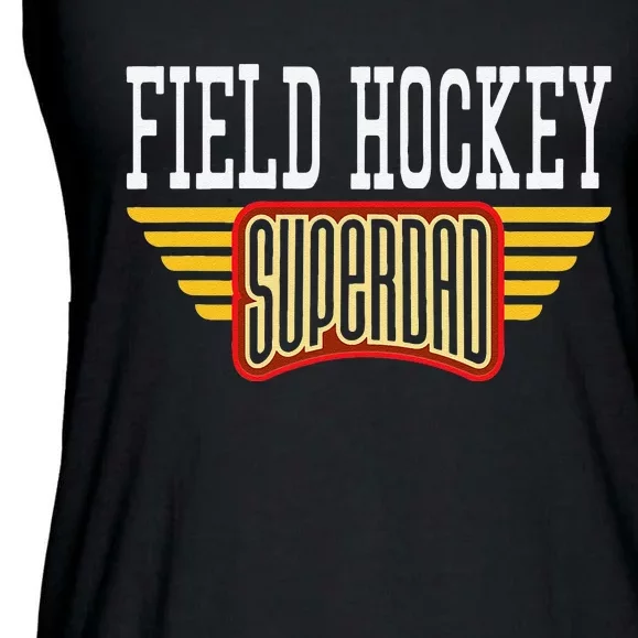 Field Hockey Superdad Gift For A Hockey Player Dad Ladies Essential Flowy Tank