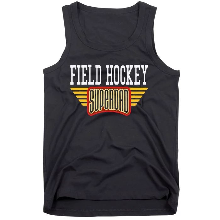 Field Hockey Superdad Gift For A Hockey Player Dad Tank Top