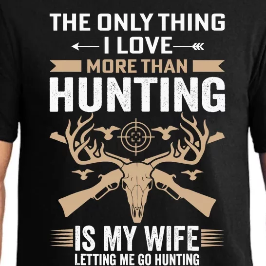 Funny Hunting Tee The Only Thing I Love More Than Hunting Pajama Set