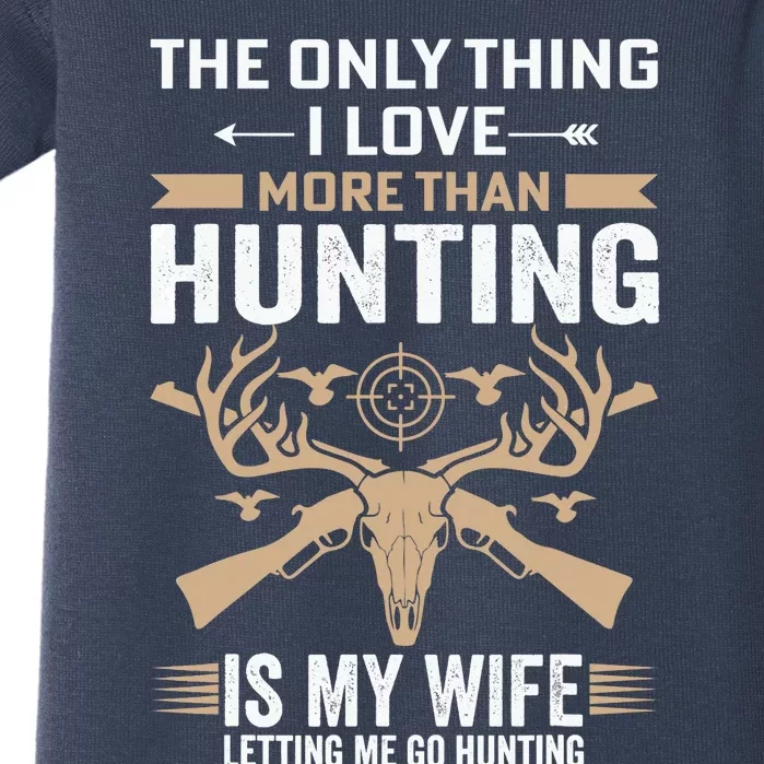 Funny Hunting Tee The Only Thing I Love More Than Hunting Baby Bodysuit