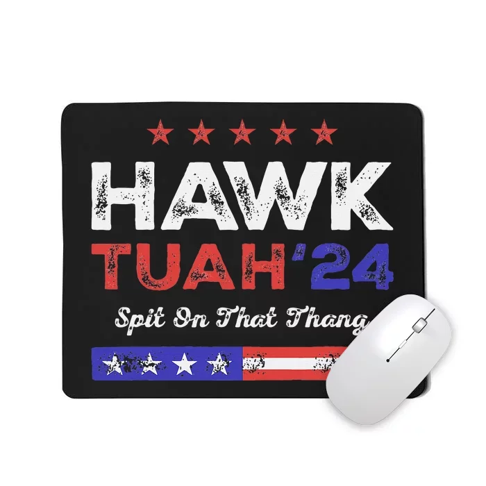 Funny Hawk Tuah 24 Spit On That Thang Mousepad