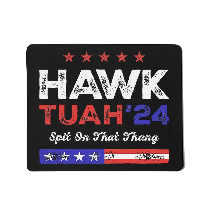 Funny Hawk Tuah 24 Spit On That Thang Mousepad