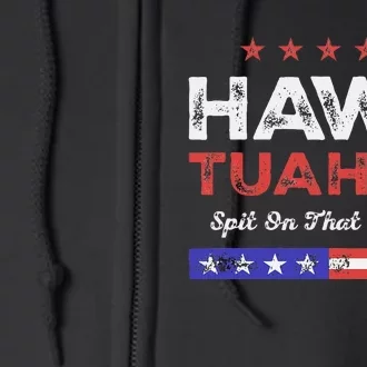 Funny Hawk Tuah 24 Spit On That Thang Full Zip Hoodie