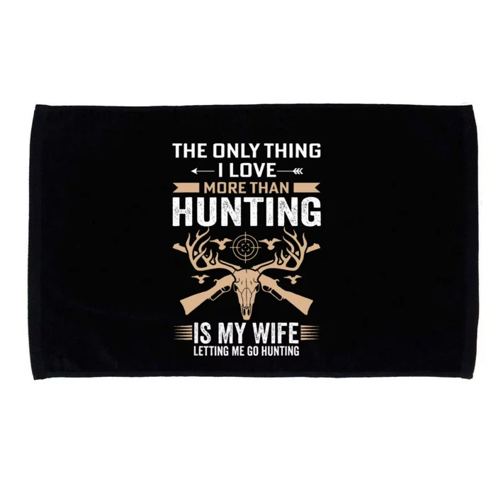 Funny Hunting The Only Thing I Love More Than Hunting Microfiber Hand Towel