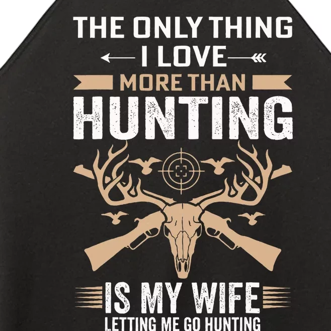 Funny Hunting The Only Thing I Love More Than Hunting Women’s Perfect Tri Rocker Tank