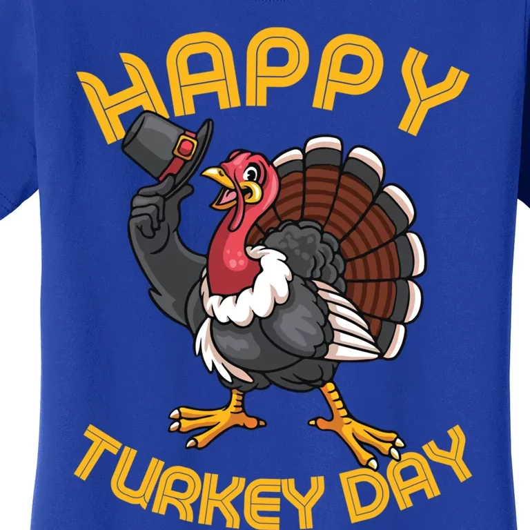 Funny Happy Turkey Day Thanksgiving Day Great Gift Women's T-Shirt