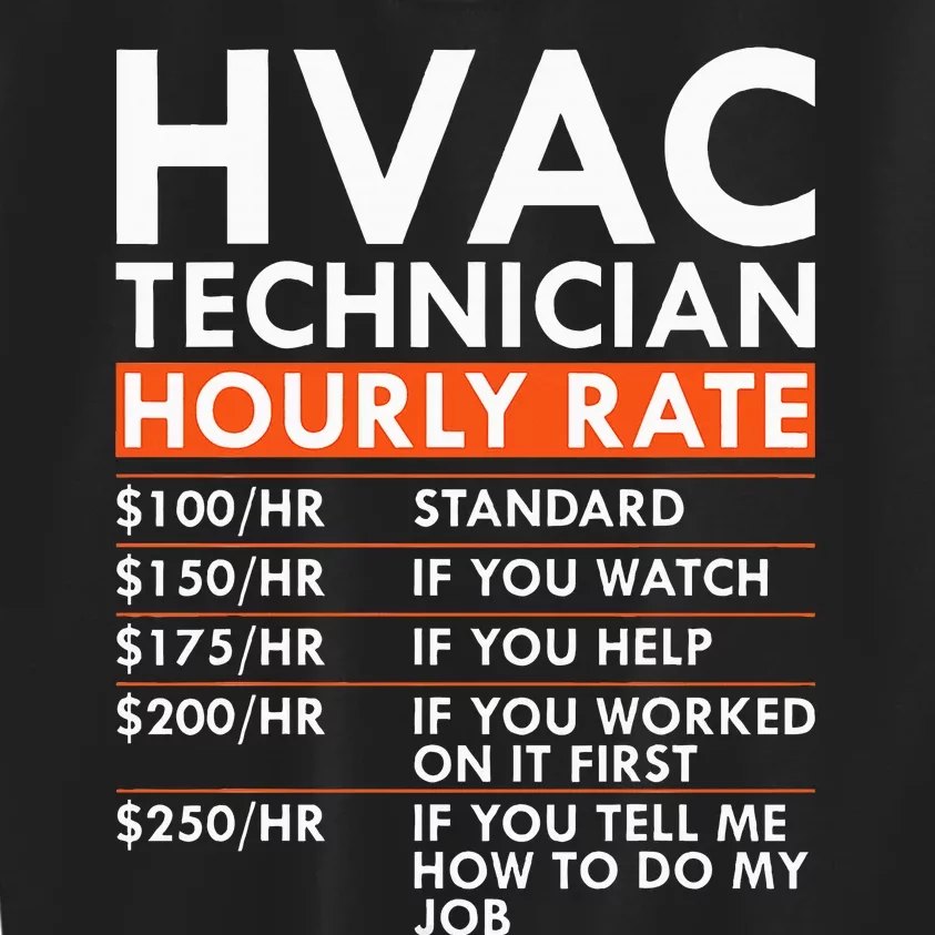 Funny Hvac Technician Hourly Rate Hvac Mechanic Labor Rates Kids Sweatshirt