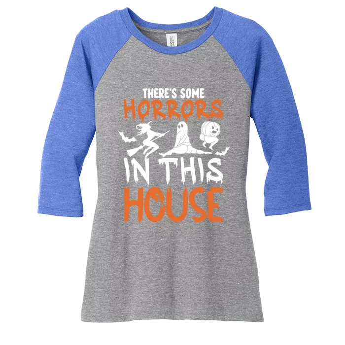 Funny Halloween ThereS Some Horrors In This House Gift Women's Tri-Blend 3/4-Sleeve Raglan Shirt