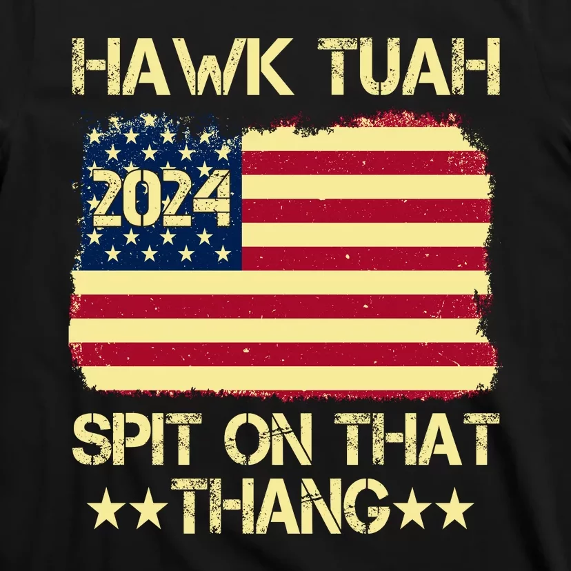 Funny Hawk Tuah 24 Spit On That Thang T-Shirt