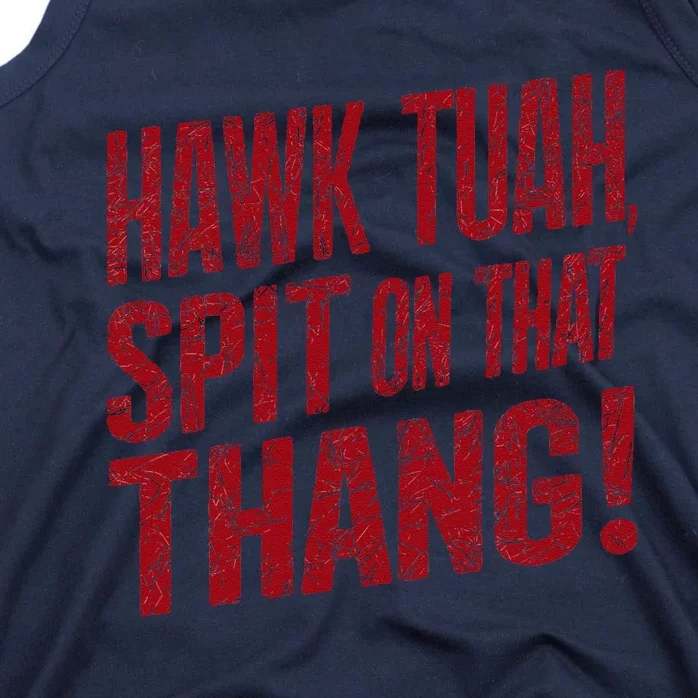 Funny Hawk Tauh Spit On That Thang Distressed Meme Design Tank Top