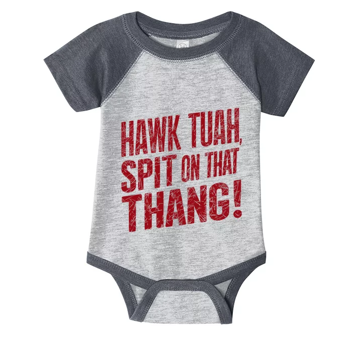 Funny Hawk Tauh Spit On That Thang Distressed Meme Design Infant Baby Jersey Bodysuit