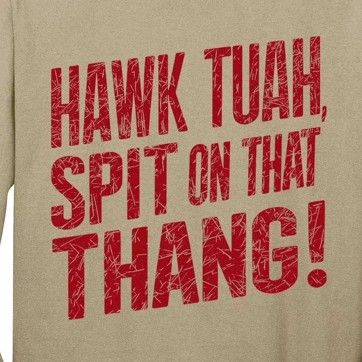 Funny Hawk Tauh Spit On That Thang Distressed Meme Design Tall Long Sleeve T-Shirt