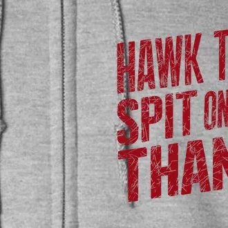 Funny Hawk Tauh Spit On That Thang Distressed Meme Design Full Zip Hoodie