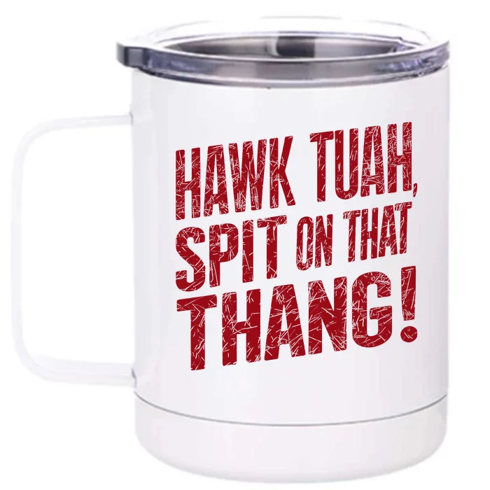 Funny Hawk Tauh Spit On That Thang Distressed Meme Design Front & Back 12oz Stainless Steel Tumbler Cup