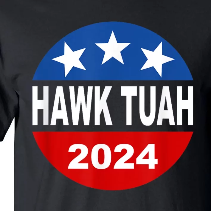 Funny Hawk Tuah 2024 Girl Hawk Tush Spit On That Thang Tall T-Shirt