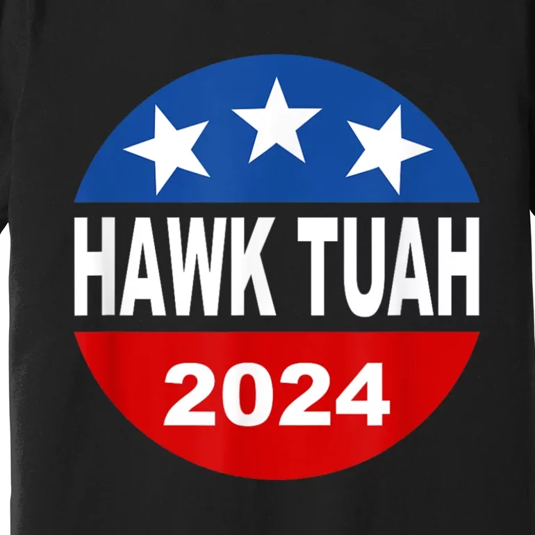 Funny Hawk Tuah 2024 Girl Hawk Tush Spit On That Thang Premium T-Shirt