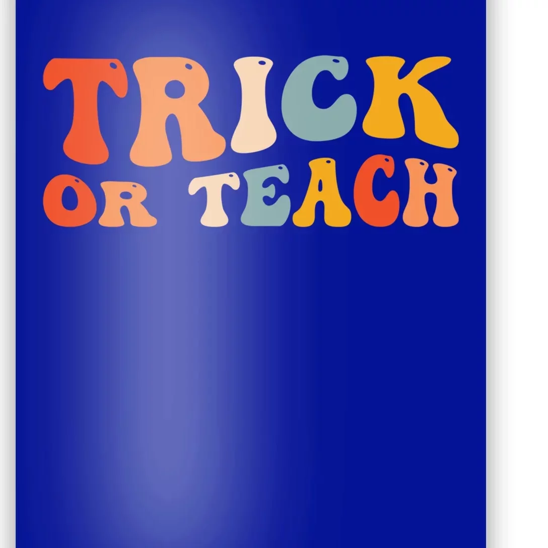 Funny Halloween Trick Or Teach Teacher Teaching Cute Gift Poster