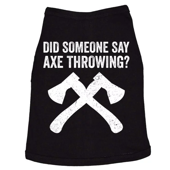 Funny Hatchet Throwing Axes Did Someone Say Axe Doggie Tank