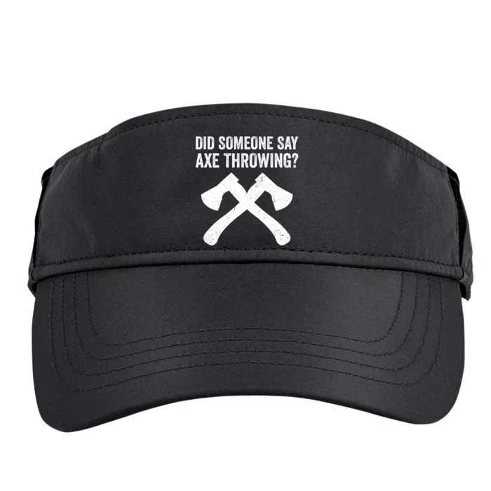 Funny Hatchet Throwing Axes Did Someone Say Axe Adult Drive Performance Visor