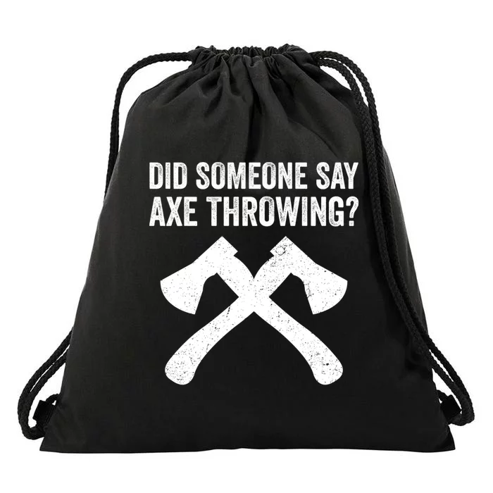 Funny Hatchet Throwing Axes Did Someone Say Axe Drawstring Bag