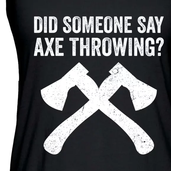 Funny Hatchet Throwing Axes Did Someone Say Axe Ladies Essential Flowy Tank