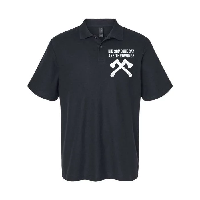 Funny Hatchet Throwing Axes Did Someone Say Axe Softstyle Adult Sport Polo