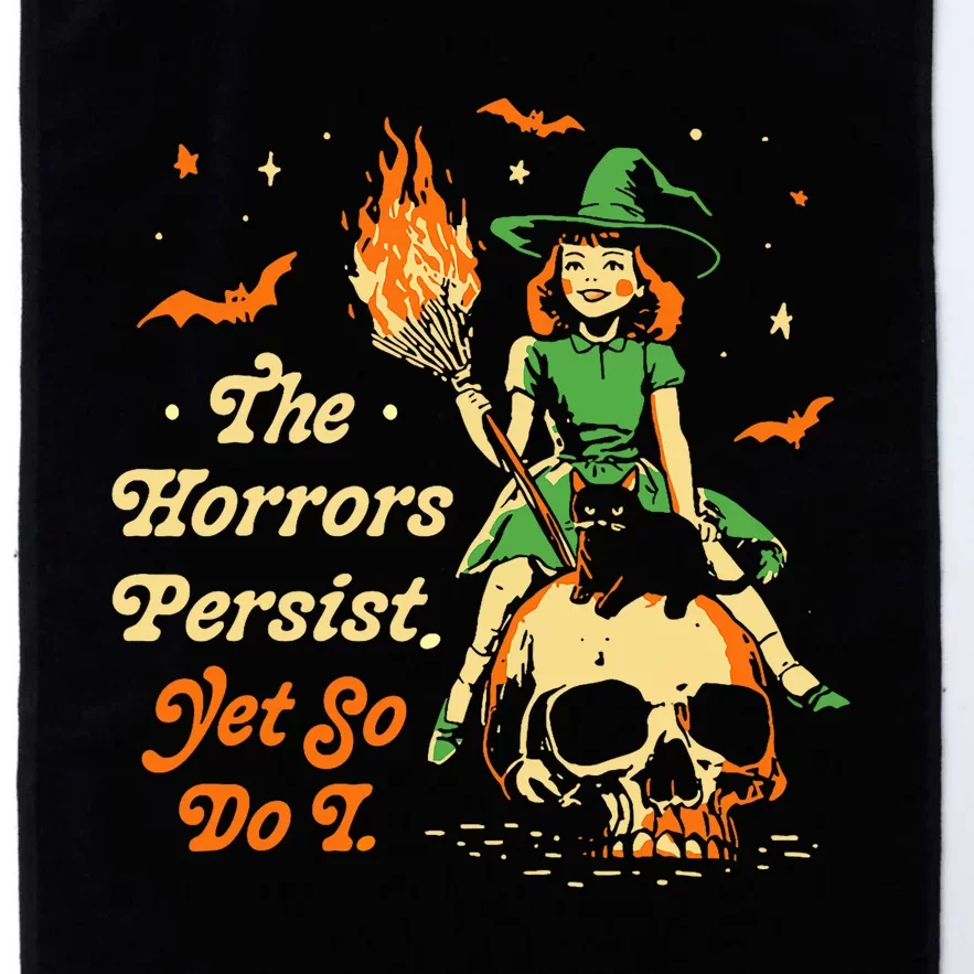 Funny Halloween The Horrors Persist Yet So Do I Platinum Collection Golf Towel