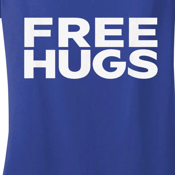 Free Hugs Tee Funny Free Hugs Women's V-Neck T-Shirt