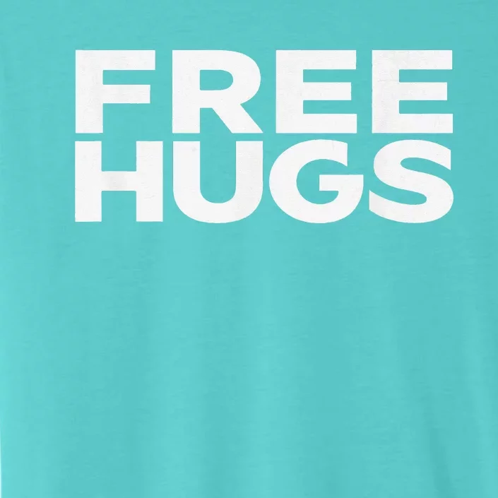 Free Hugs Tee Funny Free Hugs ChromaSoft Performance T-Shirt