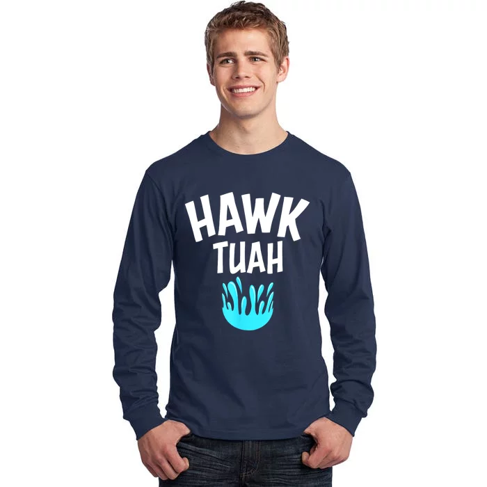 Funny Hawk Tuah Gift Tall Long Sleeve T-Shirt