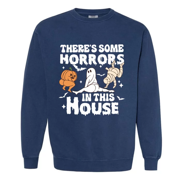 Funny Halloween Theres Some Horrors In This House Garment-Dyed Sweatshirt