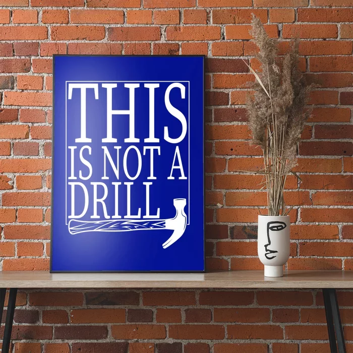 Funny Hummer Tools This Is Not A Drill Handy Gift Poster