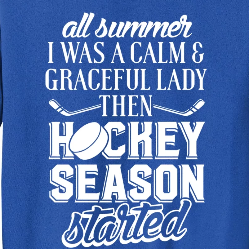 Funny Hockey Then Hockey Season Started Gift Tall Sweatshirt