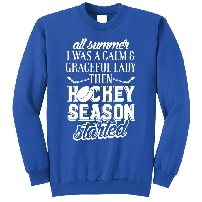 Funny Hockey Then Hockey Season Started Gift Tall Sweatshirt