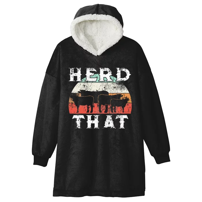 Farmer Herd That Cow Lover Funny Farmer Tee Hooded Wearable Blanket