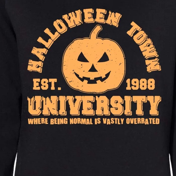 Funny Halloween Town University Est 1988 Where Being Normal Is Vastly Overrated Womens California Wash Sweatshirt