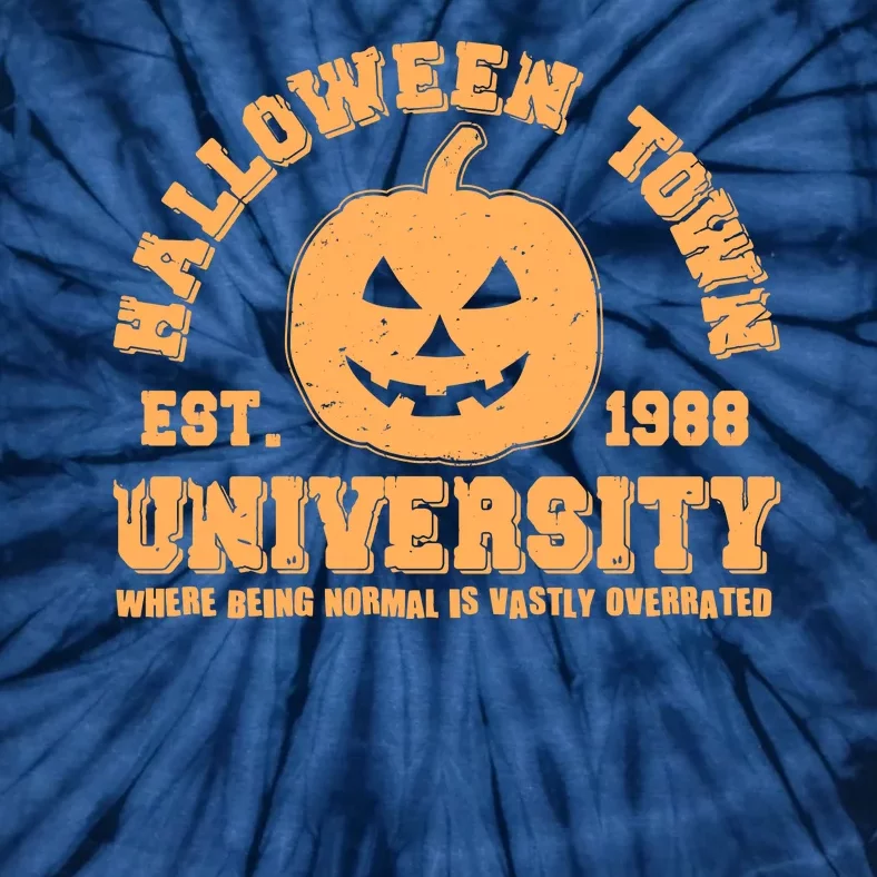 Funny Halloween Town University Est 1988 Where Being Normal Is Vastly Overrated Tie-Dye T-Shirt