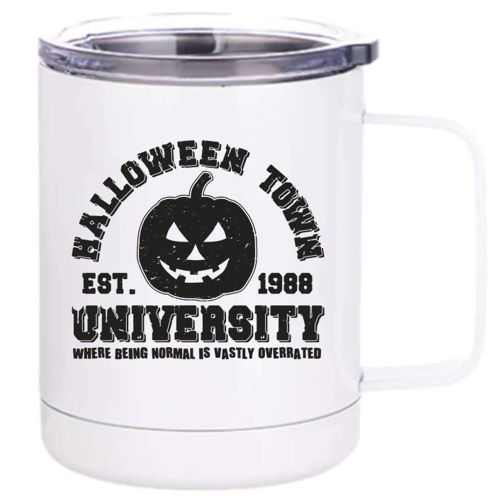 Funny Halloween Town University Est 1988 Where Being Normal Is Vastly Overrated Front & Back 12oz Stainless Steel Tumbler Cup