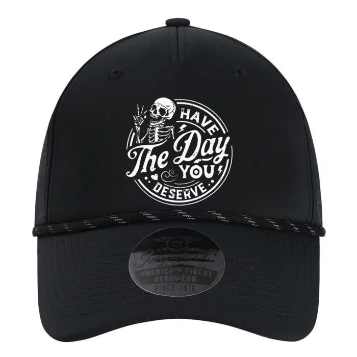 Funny Have The Day You Deserve Motivational Quote Performance The Dyno Cap