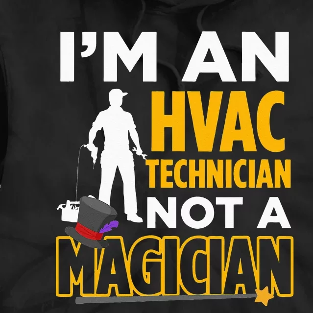 Funny HVAC Technician Not Magician Quote Tie Dye Hoodie