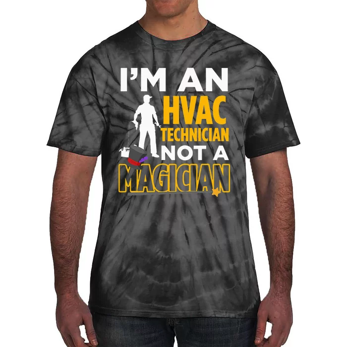 Funny HVAC Technician Not Magician Quote Tie-Dye T-Shirt