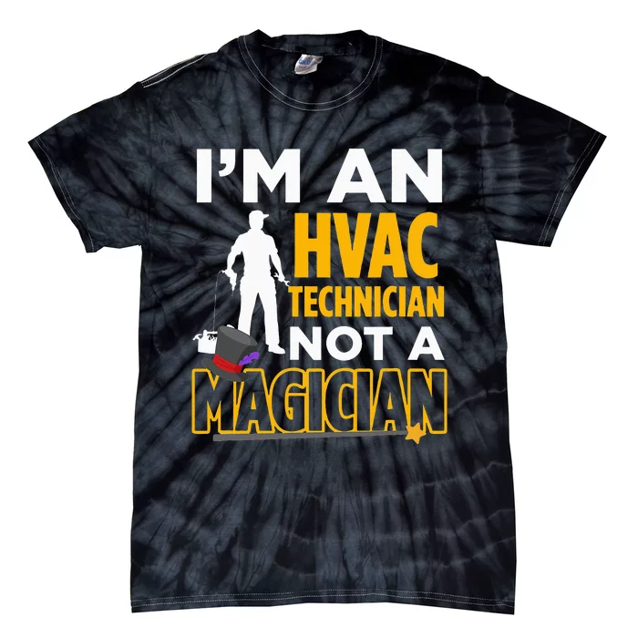 Funny HVAC Technician Not Magician Quote Tie-Dye T-Shirt