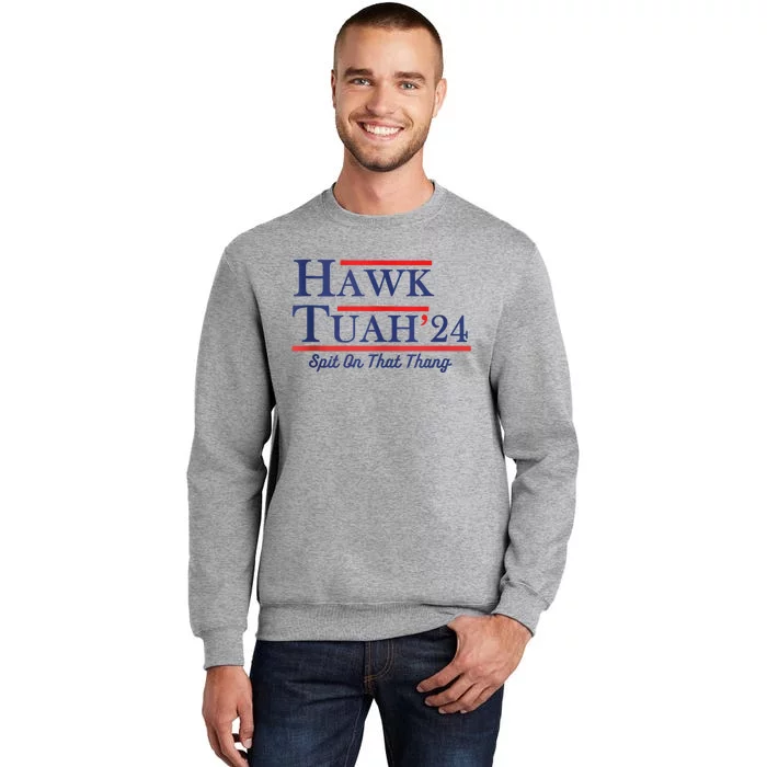 Funny Hawk Tuah 24 Tall Sweatshirt